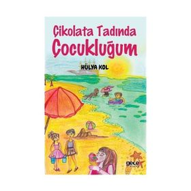 Çikolata Tadında Çocukluğum - Hülya Kol