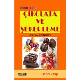 Çikolata ve Şekerleme İkinci Kitap - Aslıhan Güngör