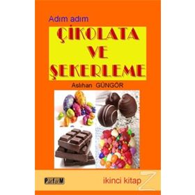 Çikolata ve Şekerleme İkinci Kitap - Aslıhan Güngör