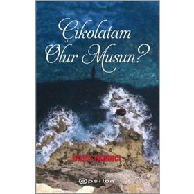 Çikolatam Olur musun? - Dilek Tarıncı