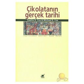 Çikolatanın Gerçek Tarihi - Michael D. Coe Sophie D. Coe