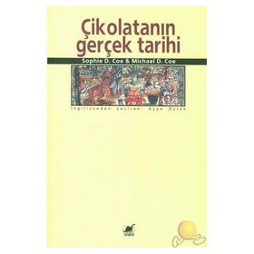 Çikolatanın Gerçek Tarihi - Michael D. Coe Sophie D. Coe
