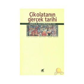 Çikolatanın Gerçek Tarihi - Michael D. Coe Sophie D. Coe