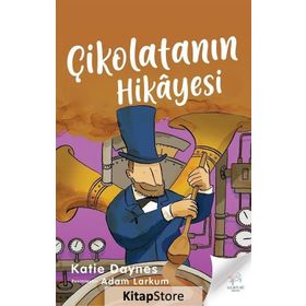 Çikolatanın Hikayesi / Katie Daynes