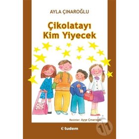ÇİKOLATAYI KIM YIYECEK - AYLA ÇINAROĞLU