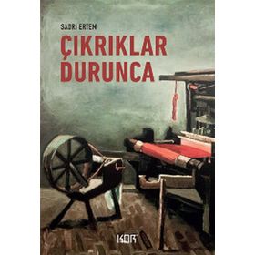 Çıkrıklar Durunca - Sadri Ertem
