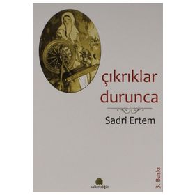 Çıkrıklar Durunca - Sadri Ertem