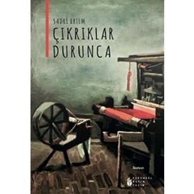 Çıkrıklar Durunca - Sadri Ertem