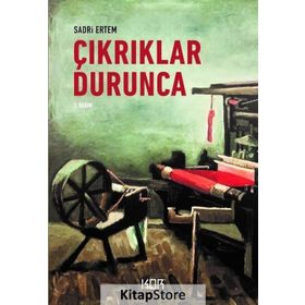 Çıkrıklar Durunca - Sadri Ertem