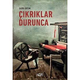 Çıkrıklar Durunca - Sadri Etem Ertem