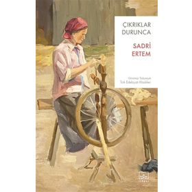 Çıkrıklar Durunca - Sadri Etem Ertem