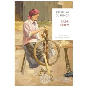 Çıkrıklar Durunca - Sadri Etem Ertem