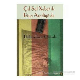 ÇİL SAL XEBAT DI RIYA AZADIYE DE - EBDURREHMAN QASIMLO