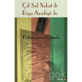 ÇİL SAL XEBAT DI RIYA AZADIYE DE - EBDURREHMAN QASIMLO