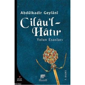 CILAU'L - HATIR YOL'UN ESASLARI - SEYYID ABDÜLKADİR GEYLANI