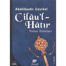 CILAU'L - HATIR YOL'UN ESASLARI - SEYYID ABDÜLKADİR GEYLANI