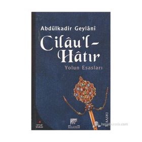 CILAU'L - HATIR YOL'UN ESASLARI - SEYYID ABDÜLKADİR GEYLANI