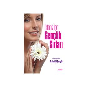 Cildiniz İçin Gençlik Sırları - dermatoloji uzmani betul sengor