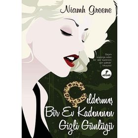 ÇILDIRMIŞ BIR EV KADINININ GIZLI GÜNLÜĞÜ - NIAMH GREENE