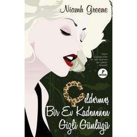 ÇILDIRMIŞ BIR EV KADINININ GIZLI GÜNLÜĞÜ - NIAMH GREENE