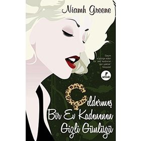 ÇILDIRMIŞ BIR EV KADINININ GIZLI GÜNLÜĞÜ - NIAMH GREENE