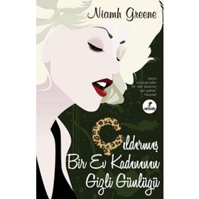 ÇILDIRMIŞ BIR EV KADINININ GIZLI GÜNLÜĞÜ - NIAMH GREENE