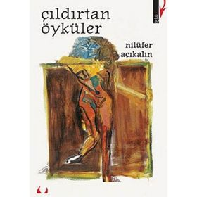 ÇILDIRTAN ÖYKÜLER - NİLÜFER AÇIKALIN