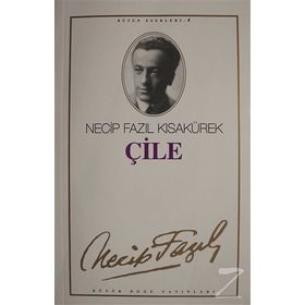 Çile : 4 - Necip Fazıl Bütün Eserleri - Necip Fazıl Kısakürek
