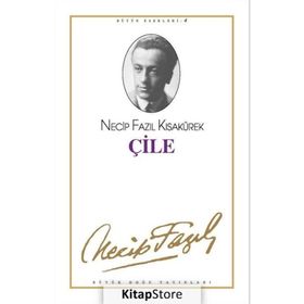 Çile : 4 - Necip Fazıl Bütün Eserleri - Necip Fazıl Kısakürek