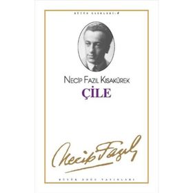 Çile : 4 - Necip Fazıl Bütün Eserleri - Necip Fazıl Kısakürek