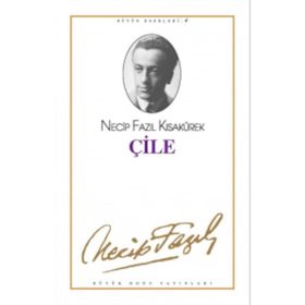 ÇİLE (KOD: 4) - NECIP FAZIL KISAKÜREK
