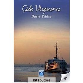 ÇİLE VAPURU - BASRI YILDIZ