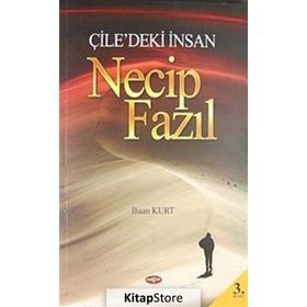 Çile’deki İnsan Necip Fazıl - İhsan Kurt