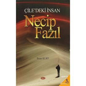 Çile’deki İnsan Necip Fazıl - İhsan Kurt