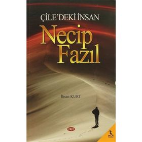 Çile’deki İnsan Necip Fazıl - İhsan Kurt