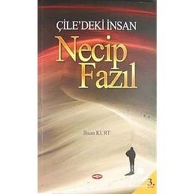 Çile’deki İnsan Necip Fazıl - İhsan Kurt