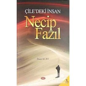 Çile’deki İnsan Necip Fazıl - İhsan Kurt