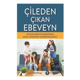 Çileden Çıkan Ebeveyn - Carla Naumburg