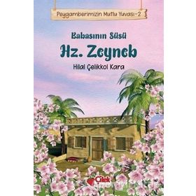 Çilek Kitaplar Hilal Çelikkol Kara Babasının Süsü Hz. Zeyneb Peygamberimizin Mutlu Yuvası 2