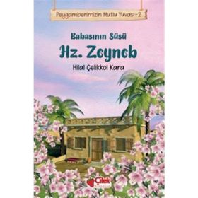 Çilek Kitaplar Hilal Çelikkol Kara Babasının Süsü Hz. Zeyneb Peygamberimizin Mutlu Yuvası 2