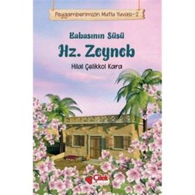 Çilek Kitaplar Hilal Çelikkol Kara Babasının Süsü Hz. Zeyneb Peygamberimizin Mutlu Yuvası 2
