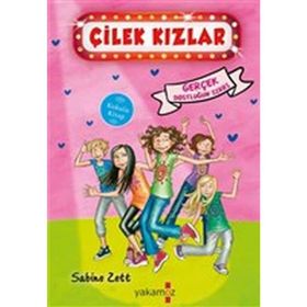 Çilek Kızlar Gerçek Dostluğun Sırrı - Sabine Zett