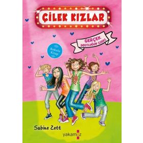 Çilek Kızlar Gerçek Dostluğun Sırrı - Sabine Zett