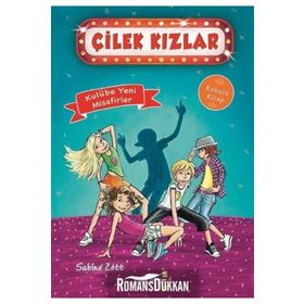 Çilek Kızlar Kulübe Yeni Misafirler - Sabine Zett