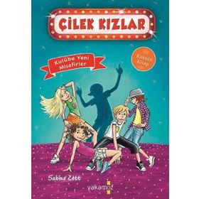 Çilek Kızlar-kulübe Yeni Misafirler