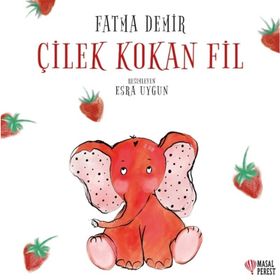Çilek Kokan Fil - Fatma Demir
