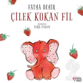 Çilek Kokan Fil - Fatma Demir