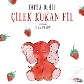 Çilek Kokan Fil - Fatma Demir