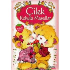 Çilek Kokulu Masallar Kokulu Kitap - kollektif