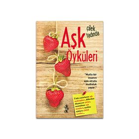 Çilek Tadında Aşk Öyküleri - kollektif